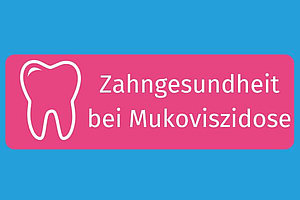 Grafik: Zahngesundheit bei Mukoviszidose (stilisierter Zahn und Text)