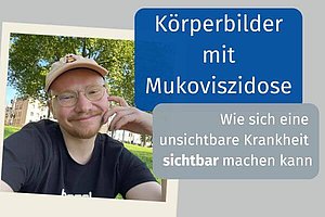 Bild von Jakob, mit der Überschrift "Körperbilder mit Mukoviszidose" 