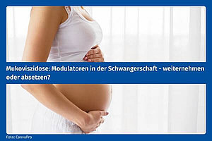 Frau hält sich den Schwangerschaftsbauch - darüber ein Text: "Modulatoren in der Schwangerschaft - weiternehmen oder absetzen?"